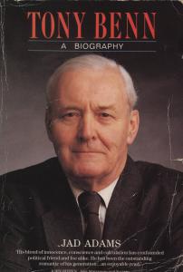 Tony Benn - A Biography