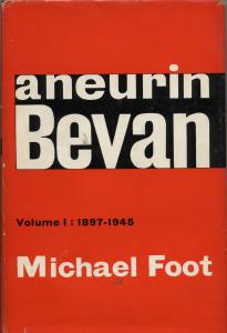 Aneurin Bevan. Vol I.