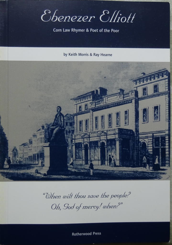 Ebenezer Elliott Corn Law Rhymer & Poet of the Poor Principle 5
